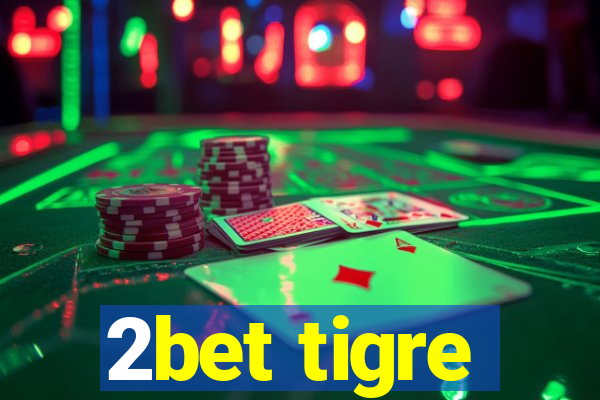 2bet tigre